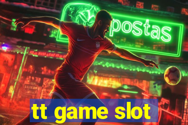 tt game slot